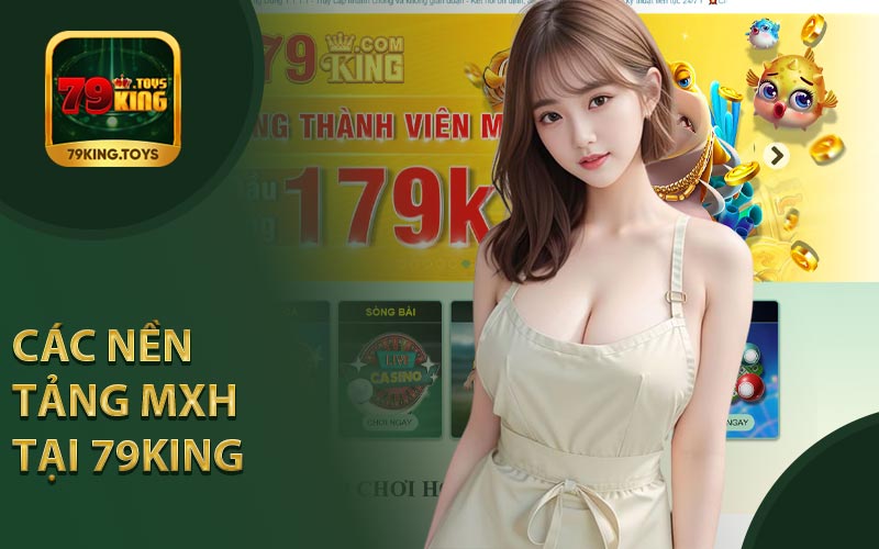 Các Nền Tảng MXH Tại Nhà Cái 79King