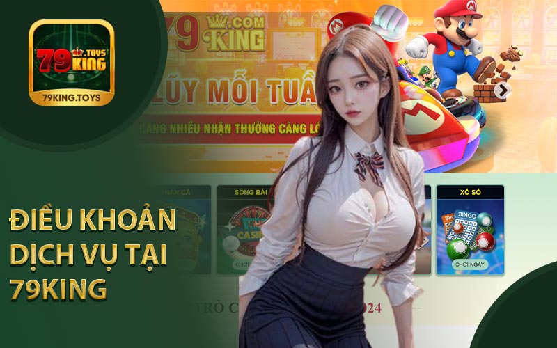Điều Khoản Dịch Vụ Tại Nhà Cái 79King
