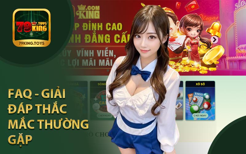 FAQ - Giải Đáp Các Thắc Mắc Thường Gặp