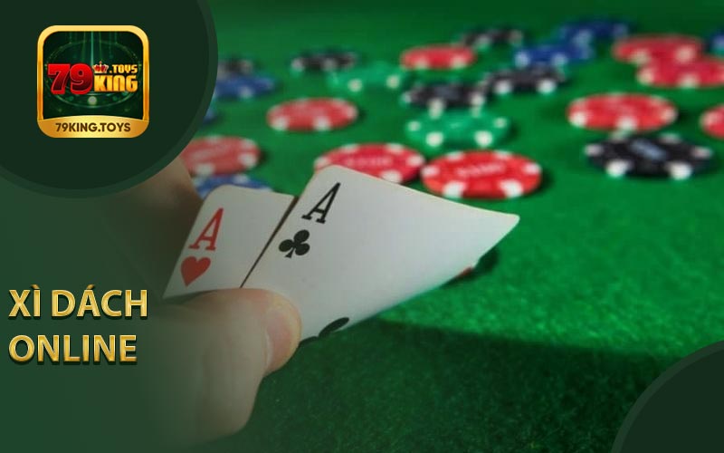 Giới Thiệu Tổng Quan Về Xì Dách Online Tại Nhà Cái 79King