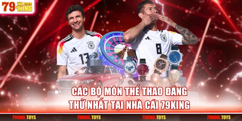 Các bộ môn thể thao đáng thử nhất tại nhà cái 79KING