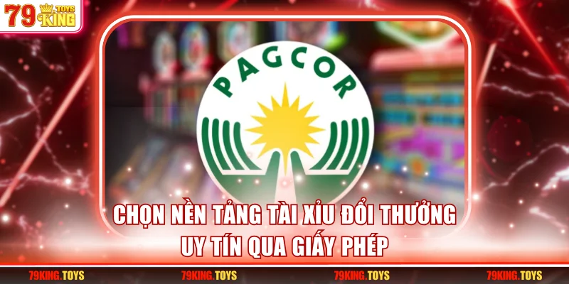 Chọn nền tảng tài xỉu đổi thưởng uy tín qua giấy phép