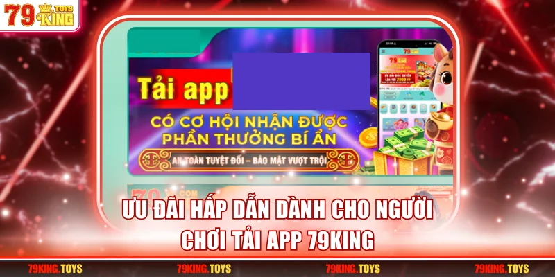 Chương trình ưu đãi cho người dùng tải app về máy