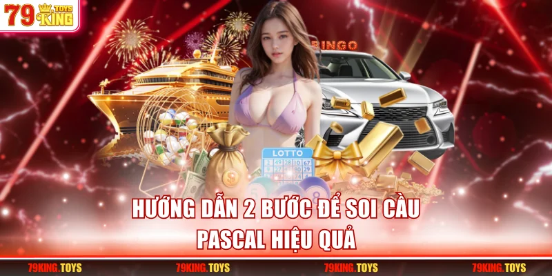 Hướng dẫn 2 bước để soi cầu pascal hiệu quả
