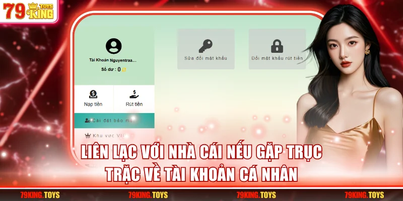 Liên lạc với nhà cái nếu gặp trục trặc về tài khoản cá nhân