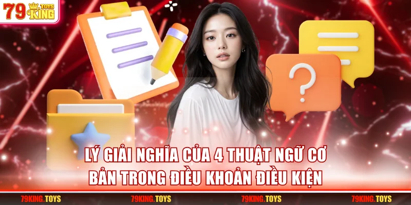 Lý giải nghĩa của 4 thuật ngữ cơ bản trong điều khoản điều kiện
