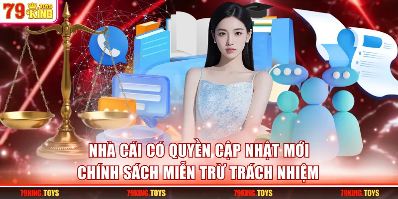 Nhà cái có quyền cập nhật mới chính sách miễn trừ trách nhiệm 