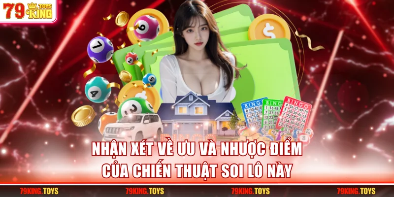Nhận xét về ưu và nhược điểm của chiến thuật soi lô này